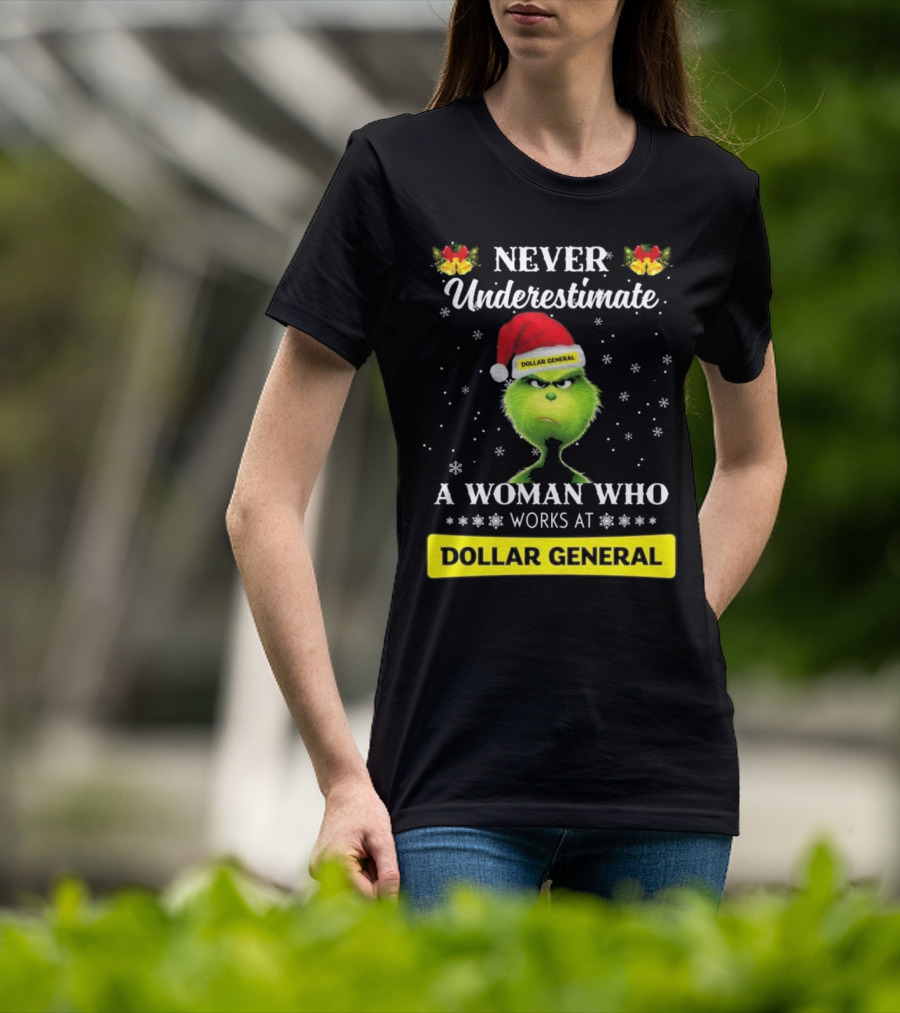 Never Underestimate A Woman Who Works At Dollar General Grinch Christmas T-Shirt