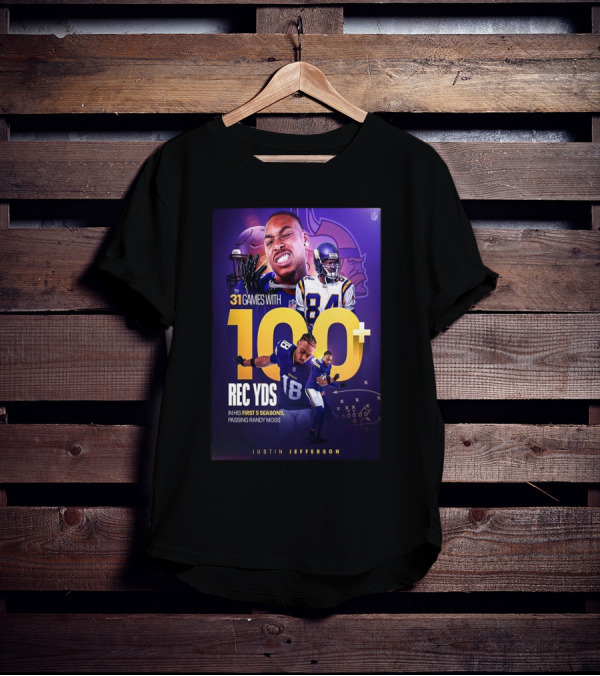 Justin Jefferson 31 Games 100+ Rec Yds First 5 Seasons Passing Randy Moss T-Shirt