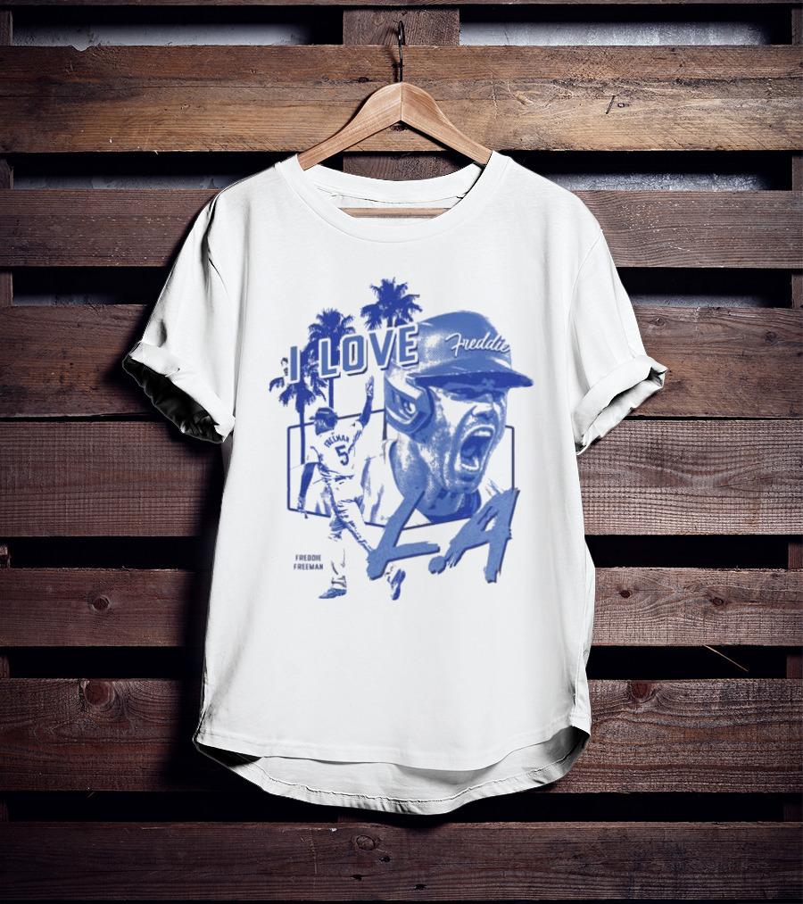 I Love Freddie Freeman Los Angeles Dodgers LA T-Shirt