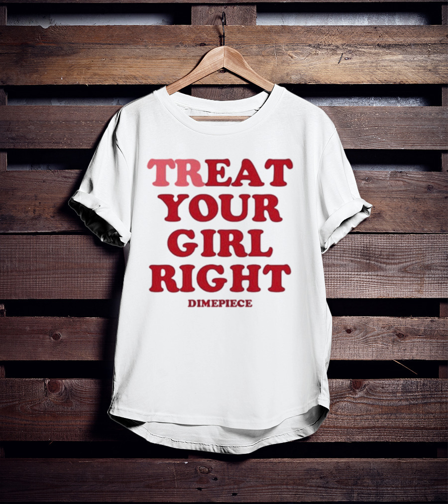 Treat Your Girl Right Dimepiece Statement Red T-Shirt