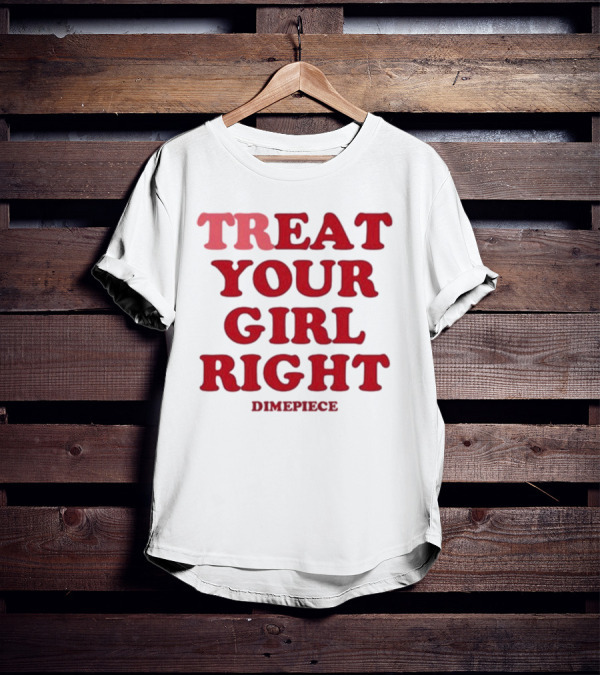 Treat Your Girl Right Dimepiece Statement Red T-Shirt