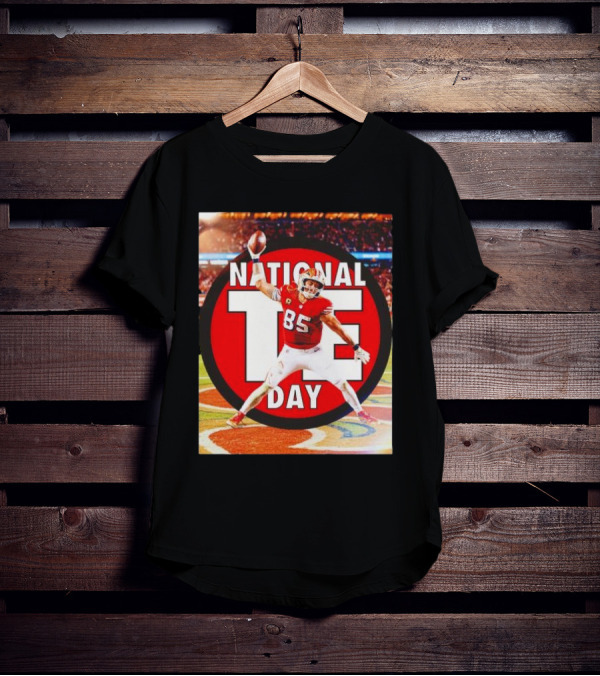 National Tight Ends Day George Kittle 85 SF 49ers Game T-Shirt