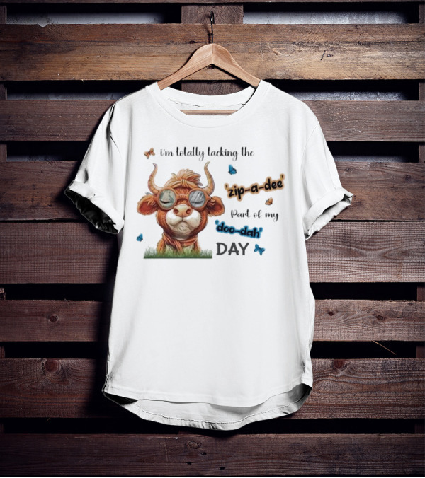 I'm Totally Lacking The Zip-a-dee Part Of My Doo-dah Day With Cool Cow And Butterflies T-Shirt