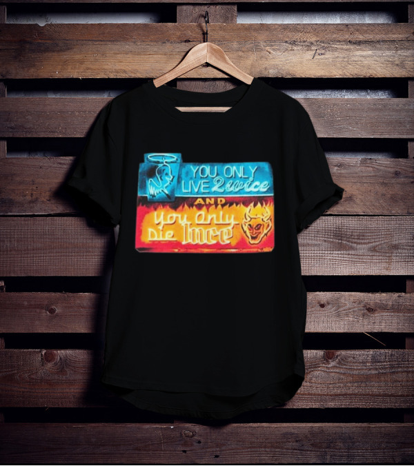 You Only Live 2wice And You Only Die 1nce Halo Devil Sign T-Shirt