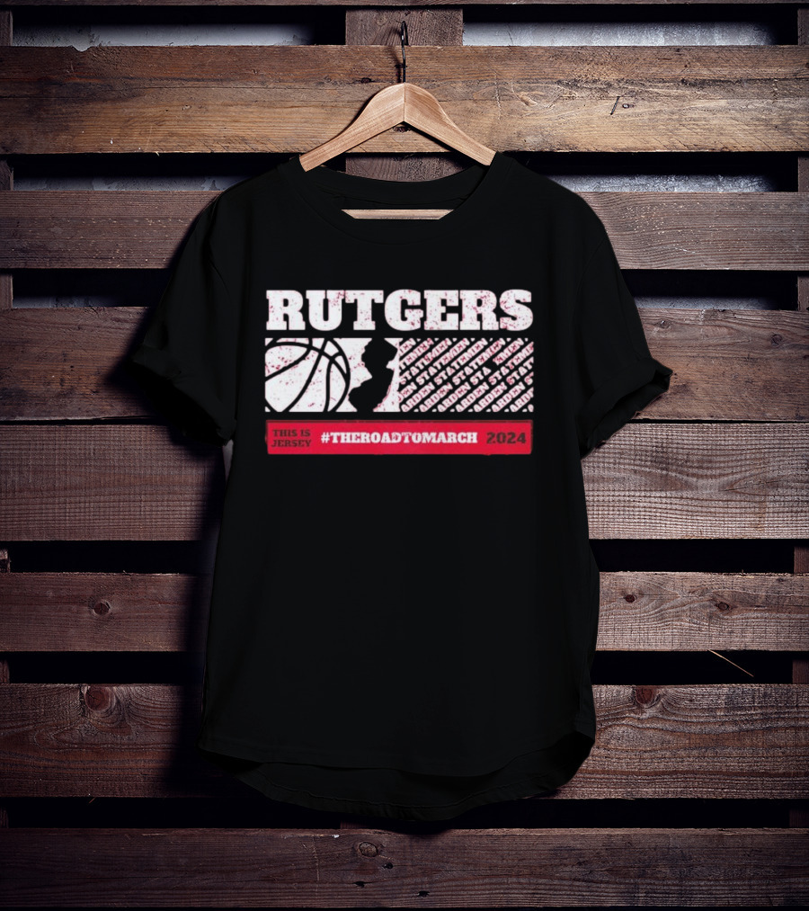 Rutgers Scarlet Knights Basketball This Is Jersey #TheRoadToMarch T-Shirt