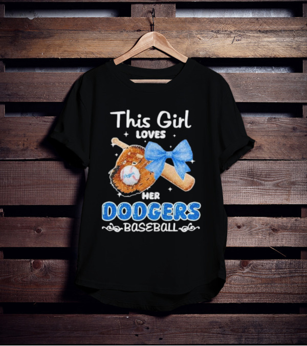 This Girl Loves Her Dodgers Baseball Bat Glove Bow T-Shirt