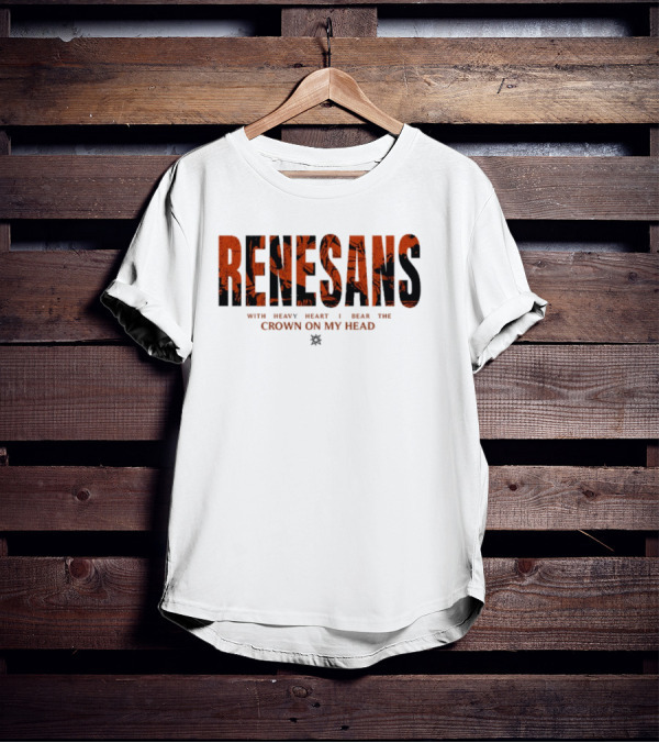 RENESANS With Heavy Heart I Bear The Crown On My Head T-Shirt