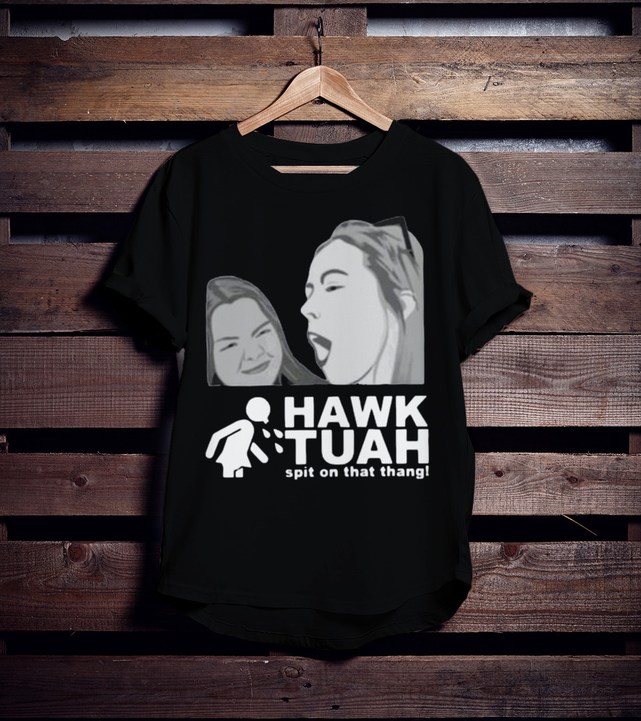 Hawk Tuah Spit On That Thang Girl T-Shirt