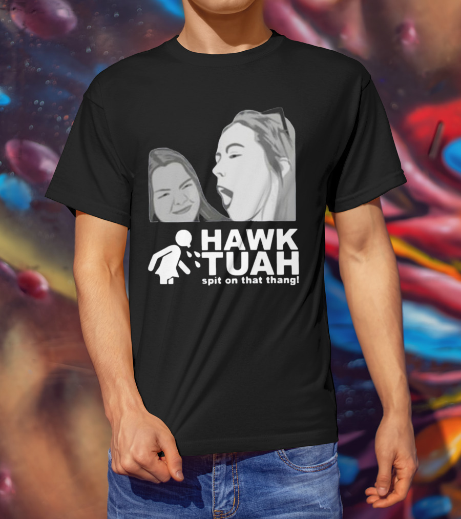 Hawk Tuah Spit On That Thang Girl T-Shirt