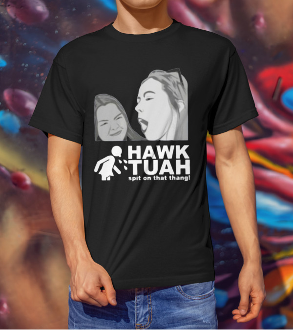 Hawk Tuah Spit On That Thang Girl T-Shirt