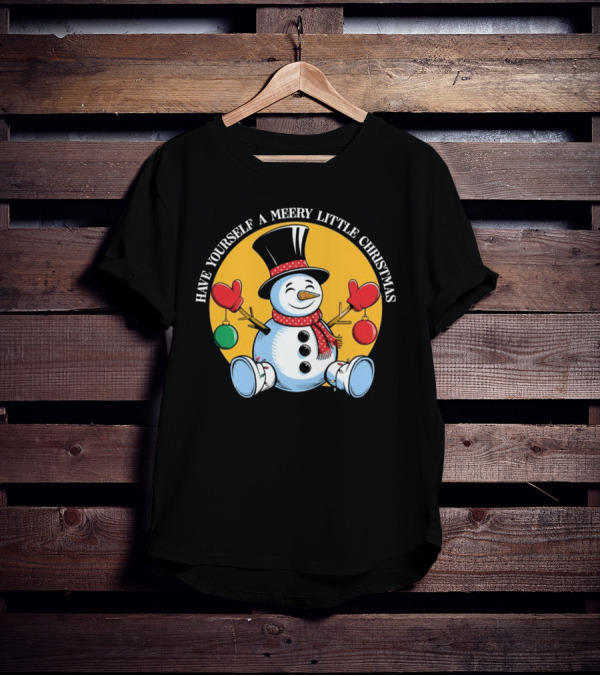 Have Yourself A Merry Little Christmas Snowman With Hat And Mittens T-Shirt