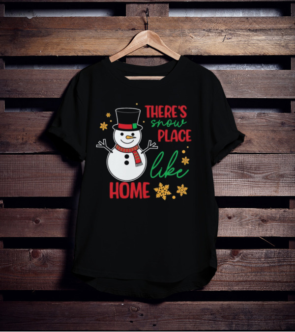 There’s Snow Place Like Home Christmas Snowman T-Shirt