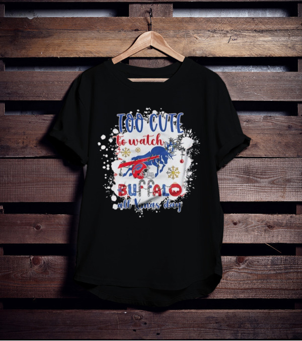 Too Cute To Watch Buffalo All Xmas Day T-Shirt