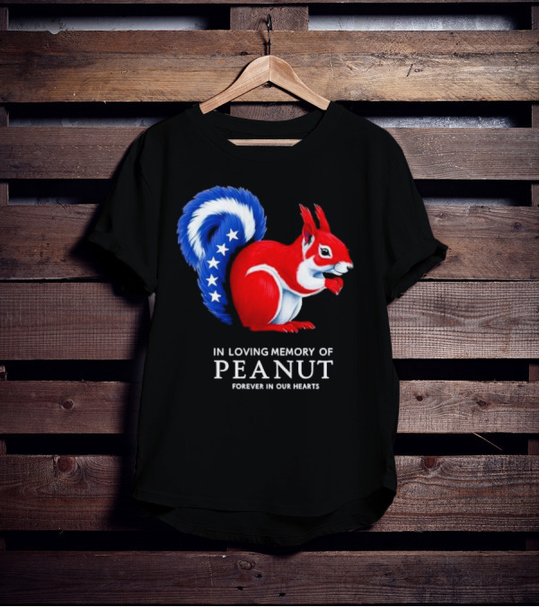 In Loving Memory Of Peanut Squirrel Forever In Our Hearts T-Shirt