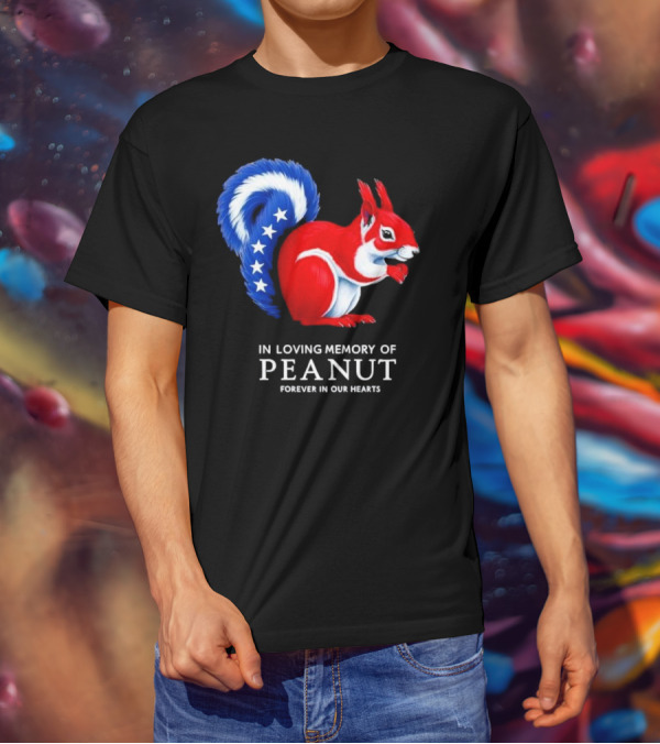 In Loving Memory Of Peanut Squirrel Forever In Our Hearts T-Shirt