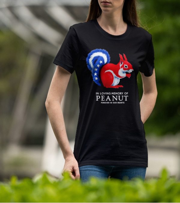 In Loving Memory Of Peanut Squirrel Forever In Our Hearts T-Shirt