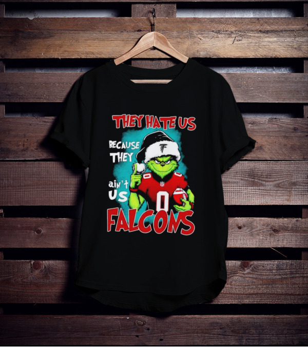 They Hate Us Because They Ain't Us Falcons Grinch Christmas T-Shirt