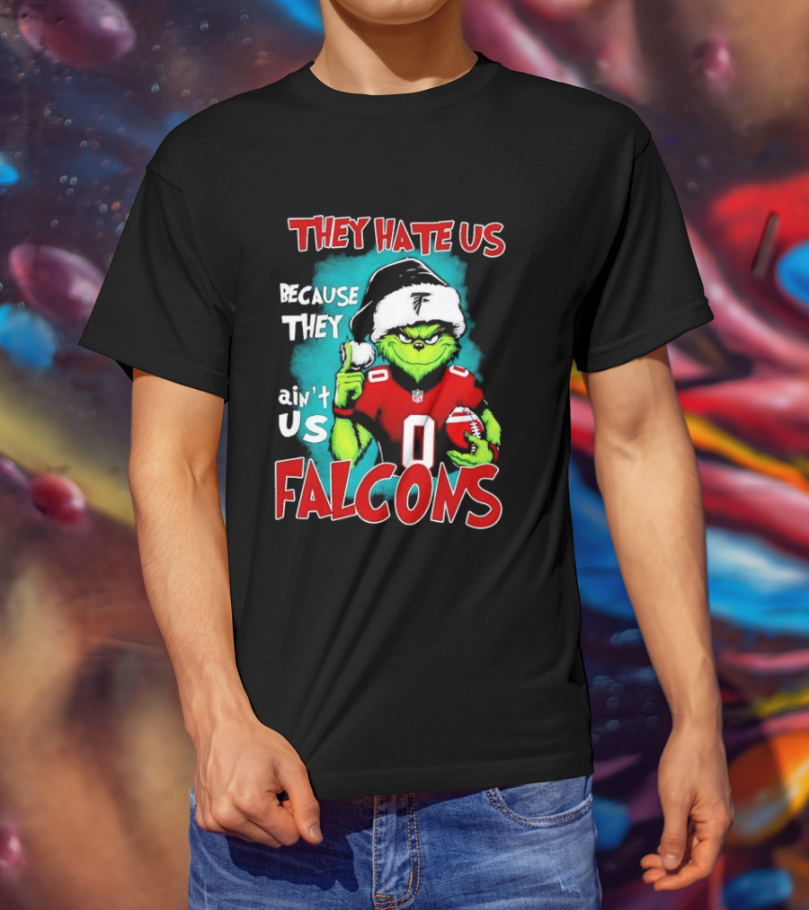 They Hate Us Because They Ain't Us Falcons Grinch Christmas T-Shirt
