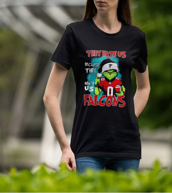 They Hate Us Because They Ain't Us Falcons Grinch Christmas T-Shirt