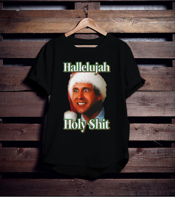 Hallelujah Holy Shit Christmas Vacation T-Shirt