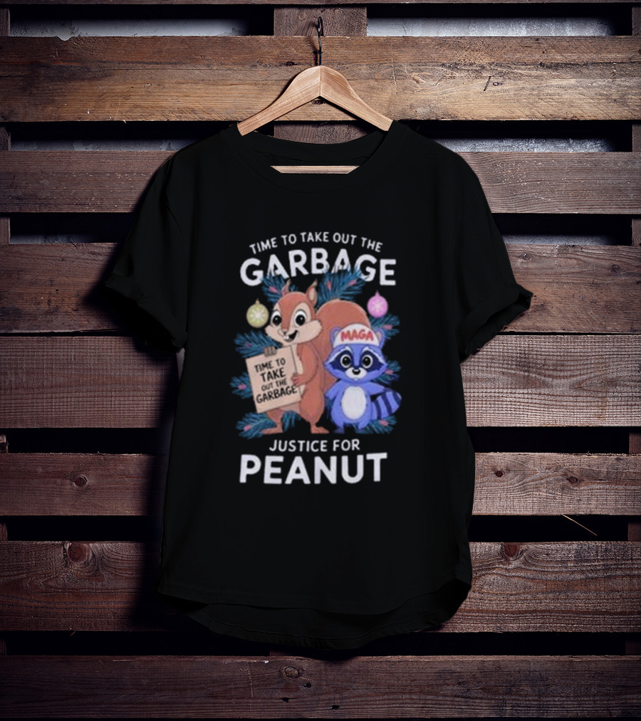 Time To Take Out The Garbage Justice For Peanut MAGA Raccoon And Squirrel T-Shirt