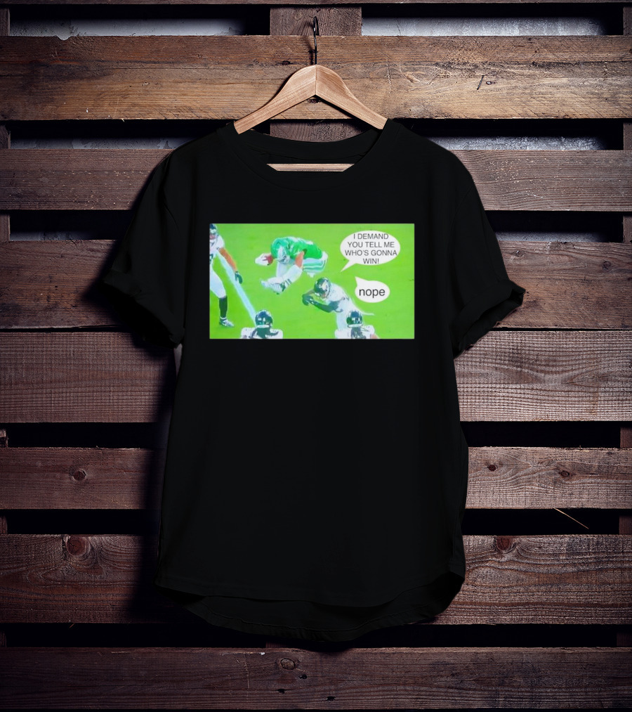 Saquon Barkley Philadelphia Eagles I Demand You Tell Me Who's Gonna Win Nope T-Shirt