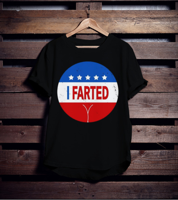 I Farted Political I Voted Star Red White Blue T-Shirt