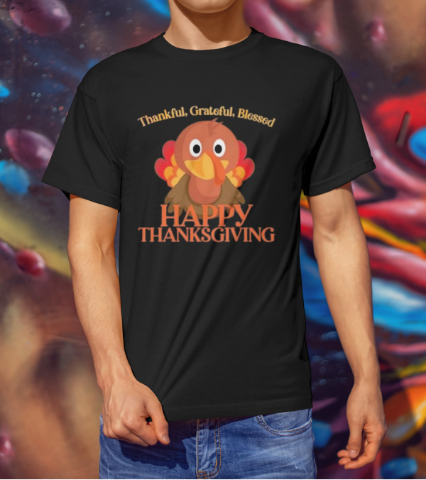 Thankful Grateful Blessed Cute Turkey Happy Thanksgiving T-Shirt