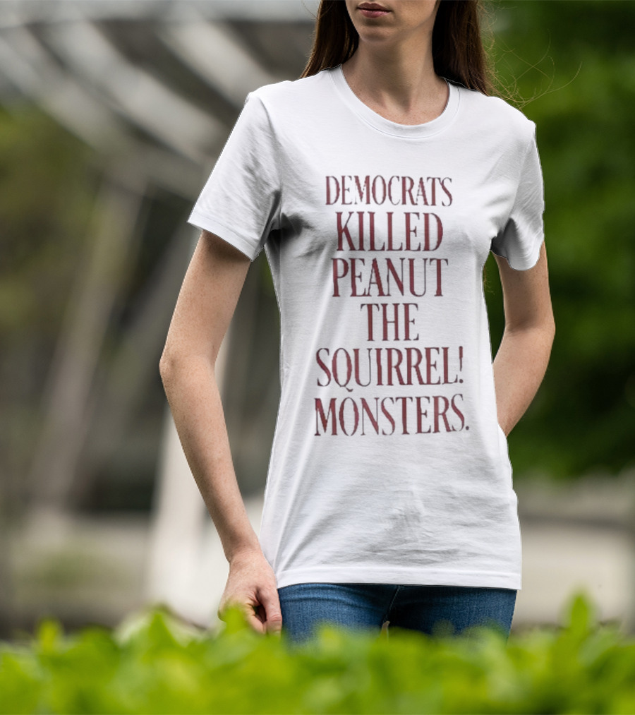 Democrats Killed Peanut The Squirrel Monsters Justice For Peanut T-Shirt