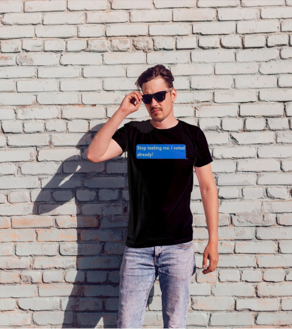 Stop Texting Me I Voted Already Chat Bubble T-Shirt