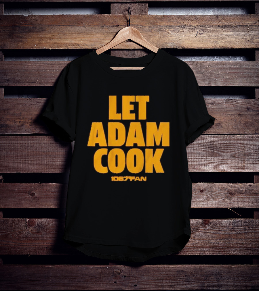 Let Adam Cook 106.7 The Fan Washington Commanders T-Shirt
