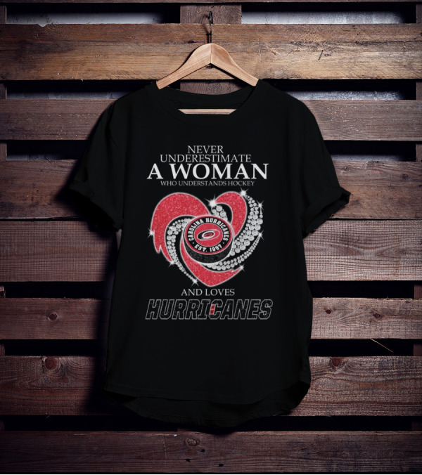 Never Underestimate A Woman Who Understands Hockey And Loves Carolina Hurricanes Diamond Heart T-Shirt