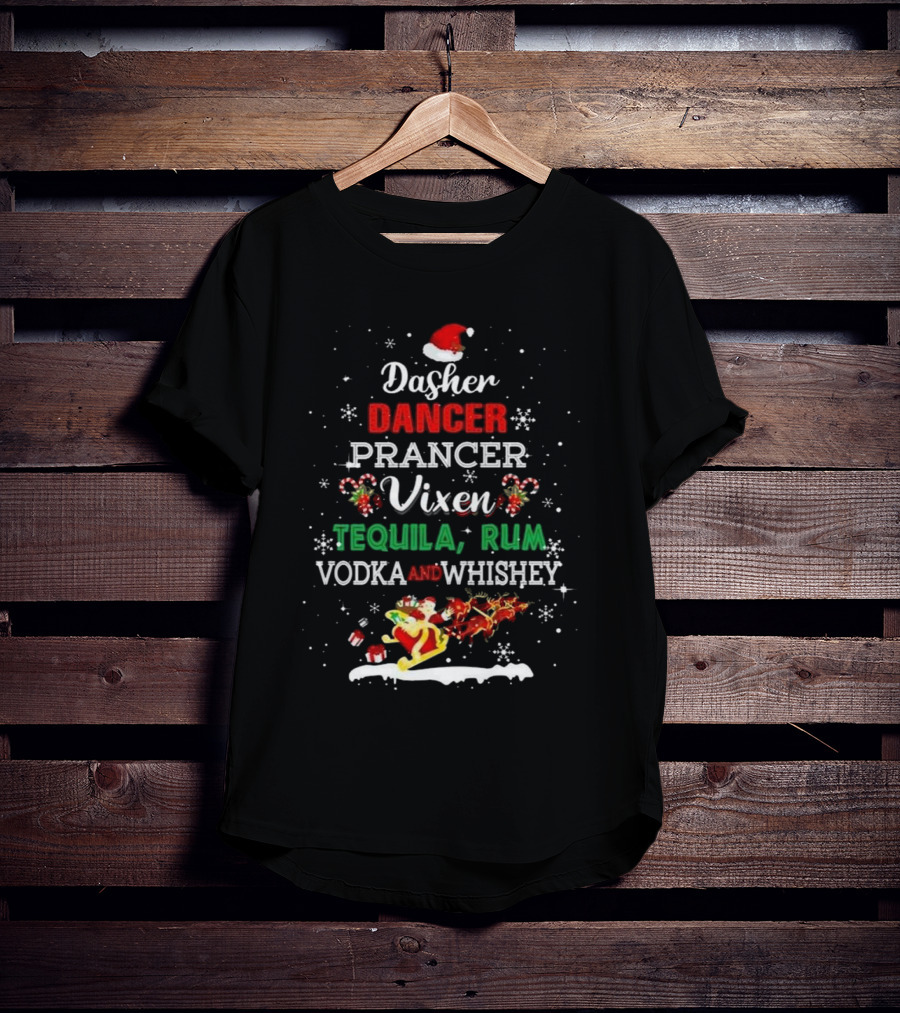 Dasher Dancer Prancer Vixen Tequila Rum Vodka Whiskey Wine Christmas Santa Hat Festive T-Shirt