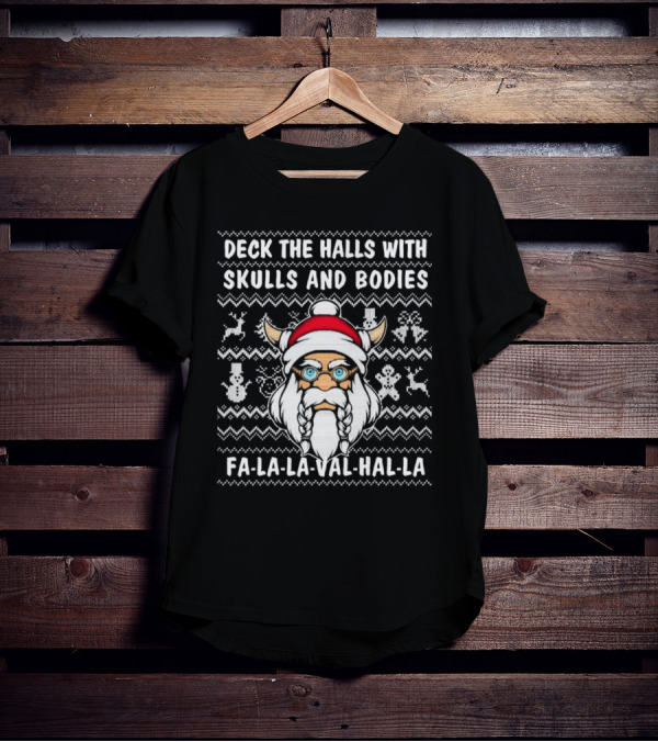 Deck The Halls With Skulls And Bodies Fa-La-La-Val-Hal-La Viking Christmas T-Shirt