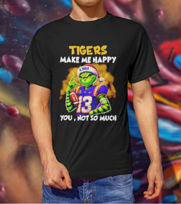 Tigers Make Me Happy You Not So Much LSU Grinch Wearing Santa Hat Football Fan T-Shirt