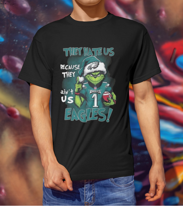 Santa Grinch They Hate Us Because They Ain’t Us Philadelphia Eagles Christmas EAGLES T-Shirt