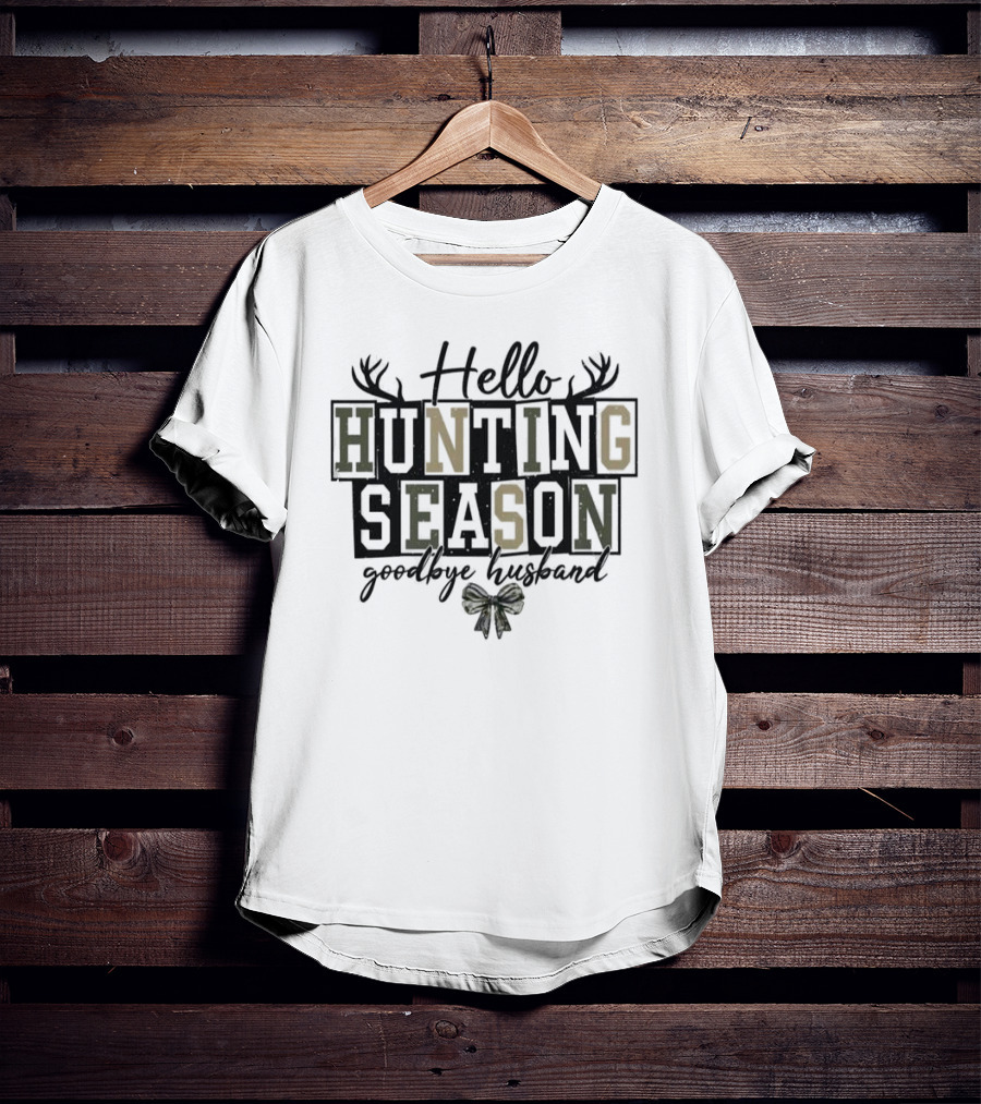 Hello Hunting Season Goodbye Husband Antler Motif Bow Elements T-Shirt