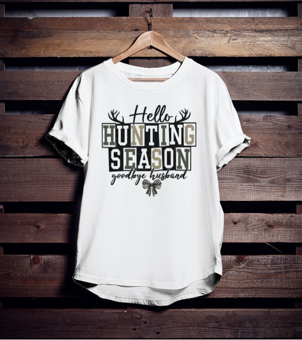 Hello Hunting Season Goodbye Husband Antler Motif Bow Elements T-Shirt