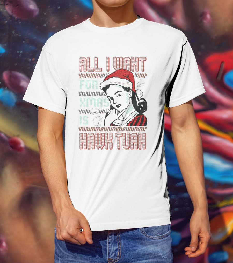 All I Want For Xmas Is Hawk Tuah Retro Style Ugly Christmas T-Shirt