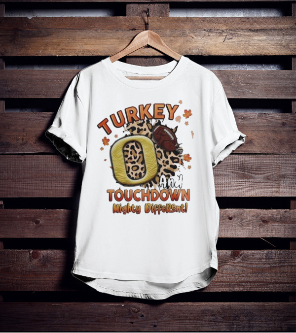 Turkey Touchdown O And Mighty Different T-Shirt