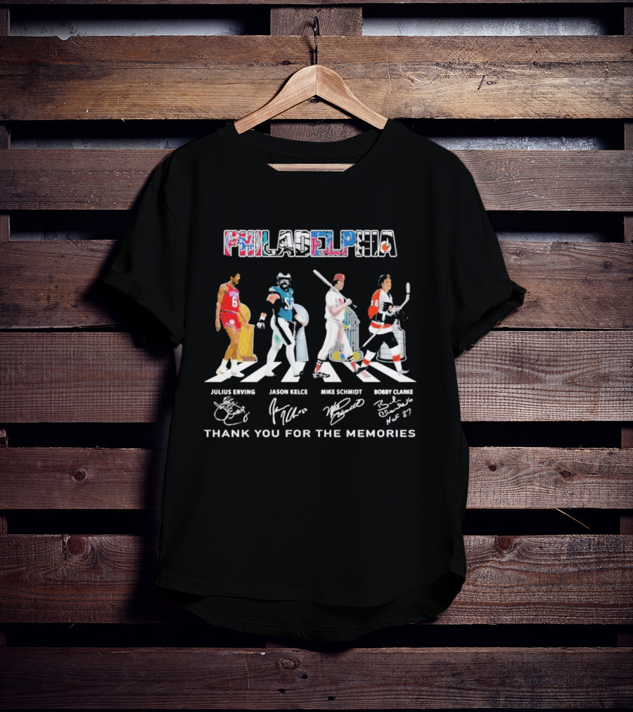 Philadelphia Sports Legends Julius Erving Jason Kelce Mike Schmidt Bobby Clarke Thank You For The Memories T-Shirt