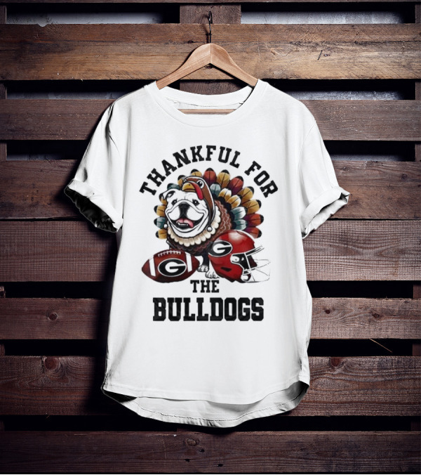 Thankful For The Bulldogs Georgia Bulldogs Football Helmet And Ball Thanksgiving T-Shirt