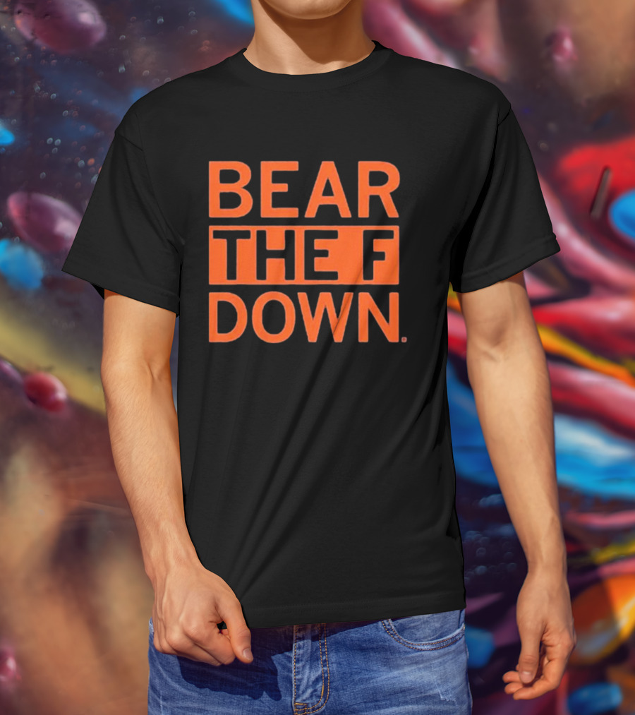 BEAR THE F DOWN Chicago Football T-Shirt