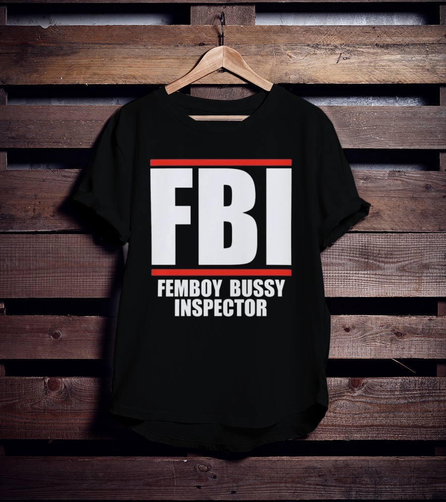 FBI Femboy Bussy Inspector Block Letter Humor T-Shirt