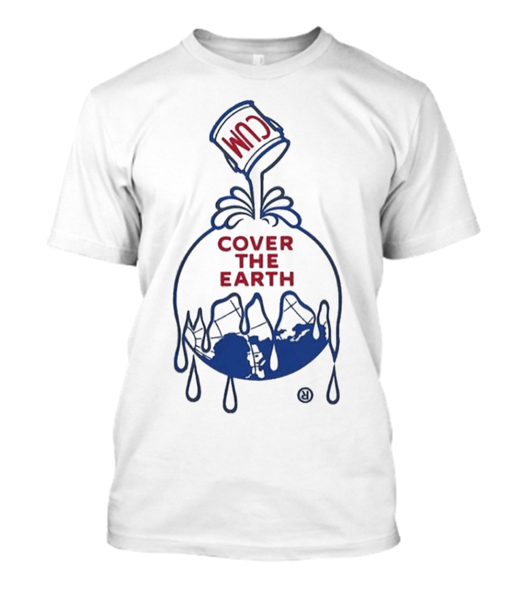 Cum Cover The Earth T-Shirt