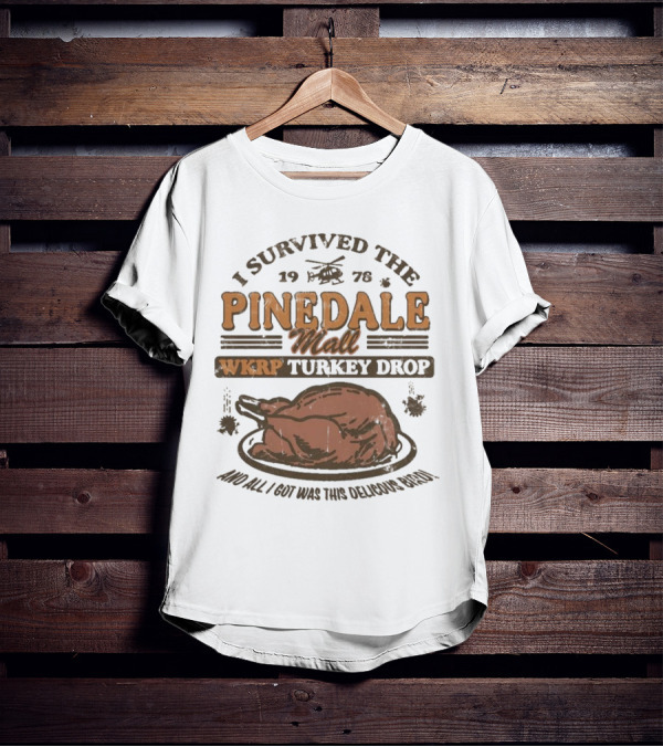 WKRP Turkey Drop Pinedale Mall I Survived 1978 And All I Got Was This Delicious Bird T-Shirt