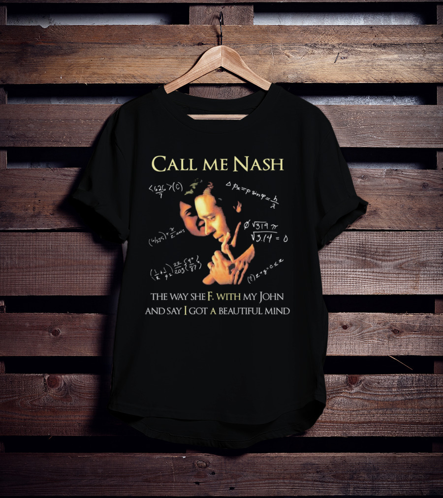 Call Me Nash Beautiful Mind Equation Parody With Mathematics References T-Shirt
