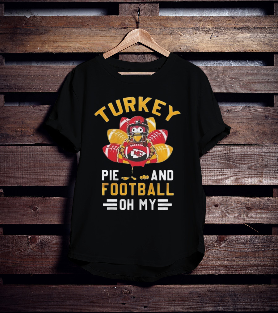 Kansas City Chiefs Turkey Pie And Football Oh My T-Shirt