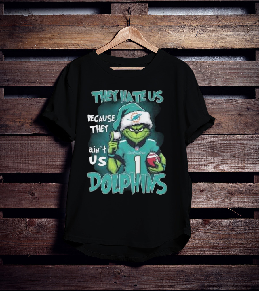 Santa Grinch They Hate Us Because They Ain’t Us Dolphins Christmas Miami T-Shirt