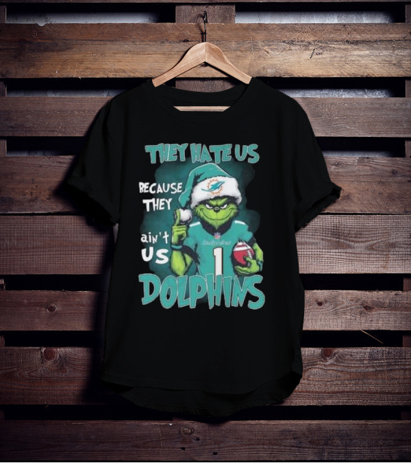 Santa Grinch They Hate Us Because They Ain’t Us Dolphins Christmas Miami T-Shirt